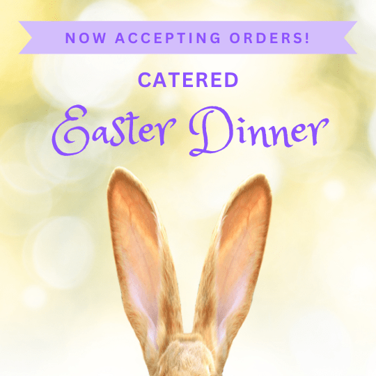 Bunny ears on a spring background. Words Now Accepting Orders Catered Easter Dinner!
