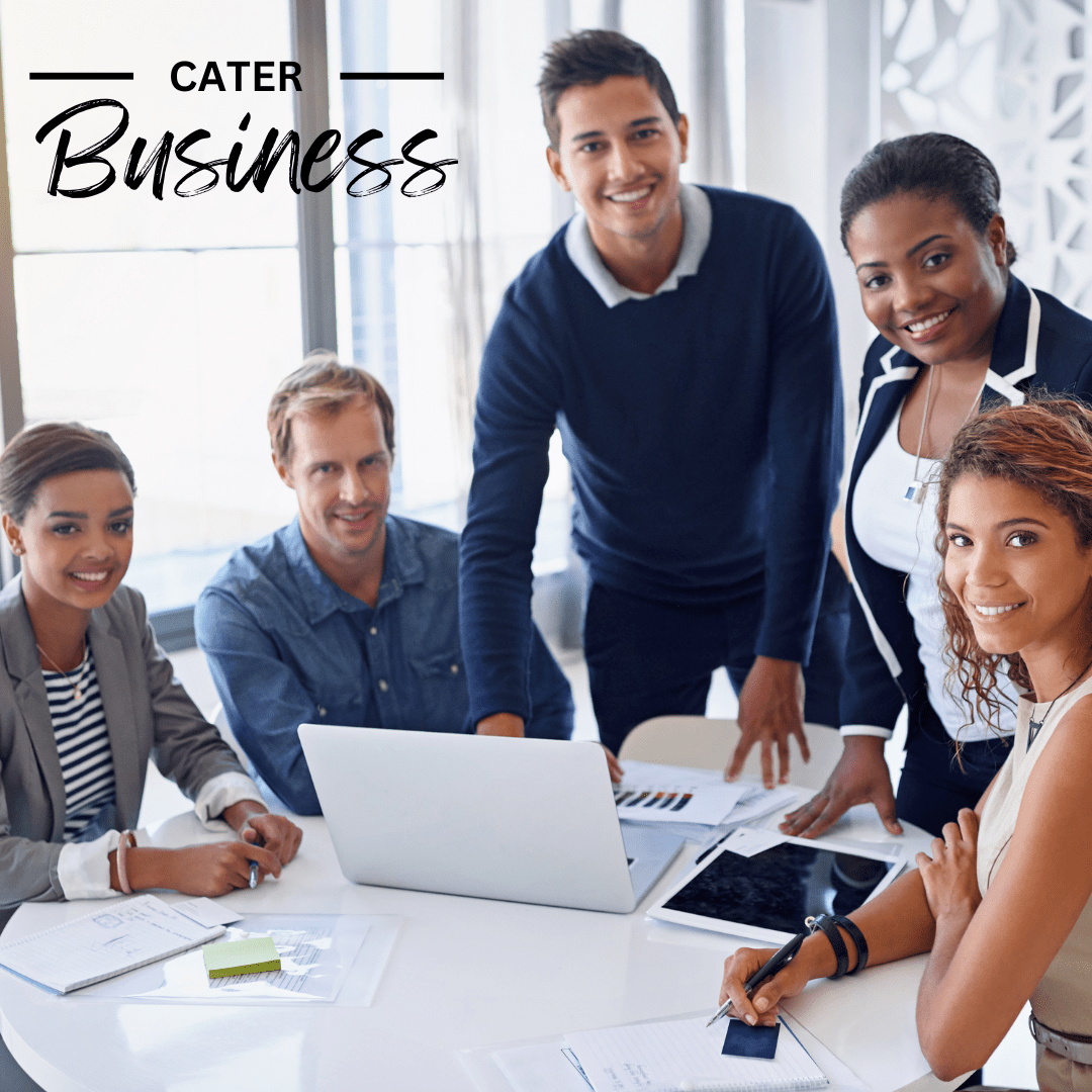a group of professional people at a table in a meeting with words: cater business